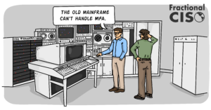 The old mainframe can't handle MFA!